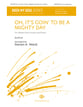 Oh, It's Goin' to Be a Mighty Day SATB choral sheet music cover